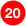 20